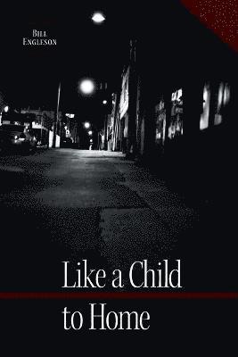 Like a Child to Home