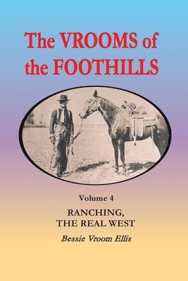 Bessie Vroom Ellis - Vrooms of the Foothills, Volume 4, Häftad