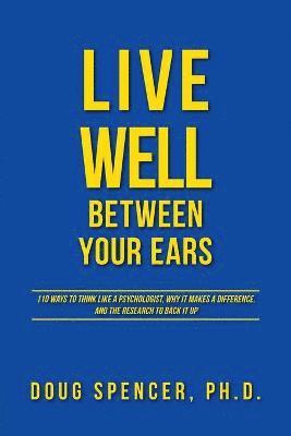 bokomslag Live Well Between Your Ears