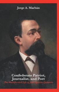 bokomslag Confederate Patriot, Journalist, and Poet