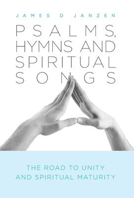 Psalms, Hymns and Spiritual Songs
