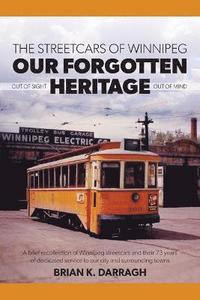 bokomslag The Streetcars of Winnipeg - Our Forgotten Heritage