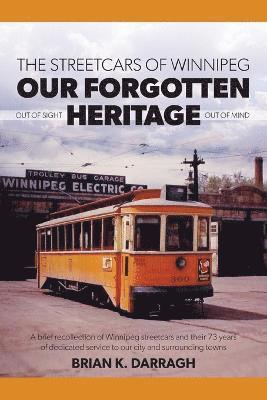 bokomslag The Streetcars of Winnipeg - Our Forgotten Heritage