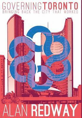 Alan Redway - Governing Toronto, Inbunden