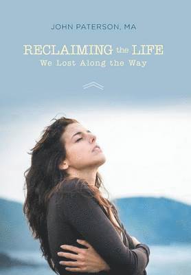 Reclaiming the Life We Lost Along the Way 1