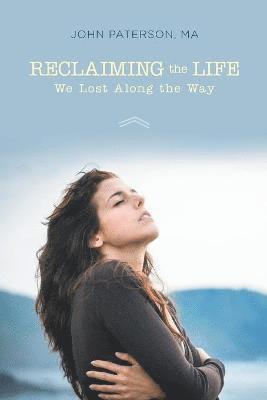 Reclaiming the Life We Lost Along the Way 1