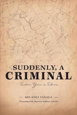 Melanija Vanaga - Suddenly, a Criminal, Häftad