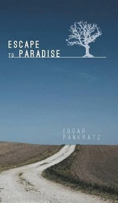 Edgar Pankratz - Escape to Paradise, Inbunden