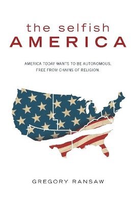bokomslag Selfish America