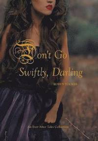 bokomslag Don't Go Swiftly, Darling