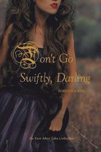 bokomslag Don't Go Swiftly, Darling