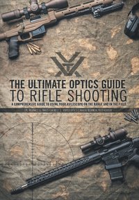 bokomslag The Ultimate Optics Guide to Rifle Shooting