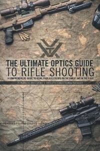 bokomslag The Ultimate Optics Guide to Rifle Shooting