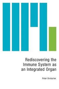 bokomslag Rediscovering the Immune System as an Integrated Organ