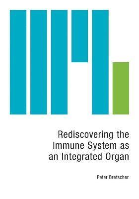 bokomslag Rediscovering the Immune System as an Integrated Organ