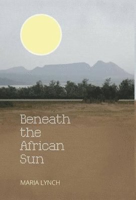 bokomslag Beneath the African Sun