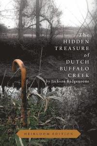 bokomslag The Hidden Treasure of Dutch Buffalo Creek - Heirloom Edition