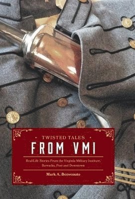 Mark a Benvenuto, Mark A. Benvenuto, American Chemical Society - Twisted Tales from VMI, Inbunden