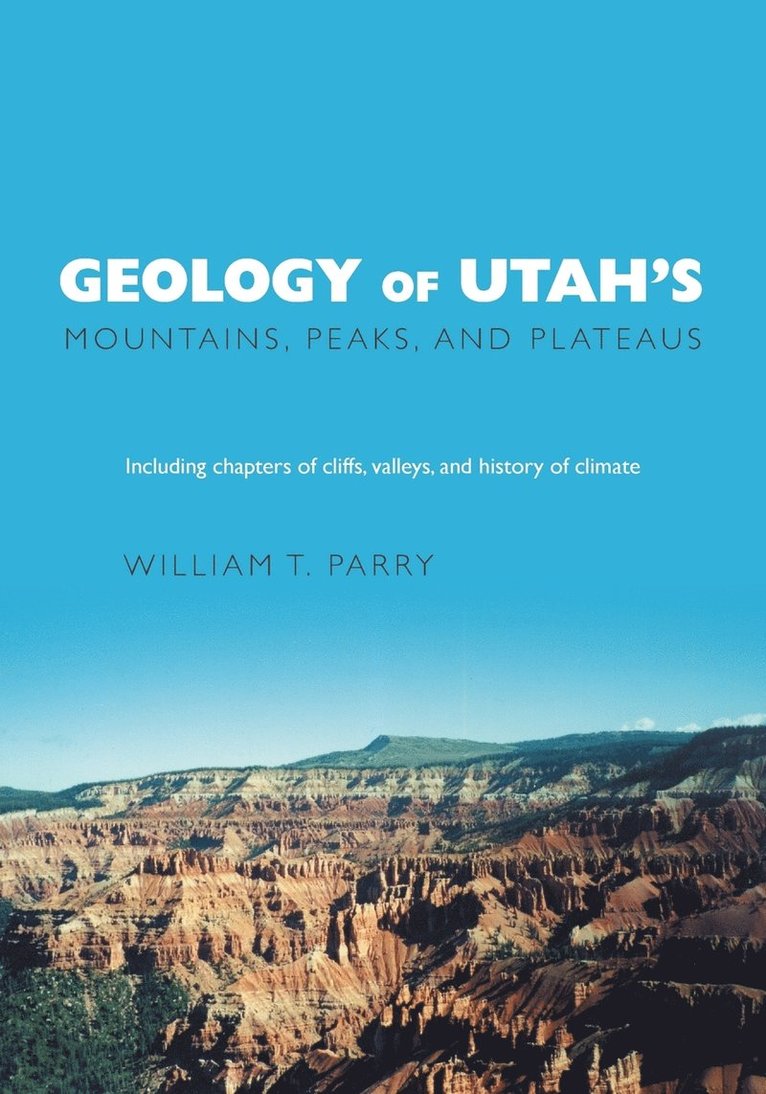 Geology of Utah's Mountains, Peaks, and Plateaus 1