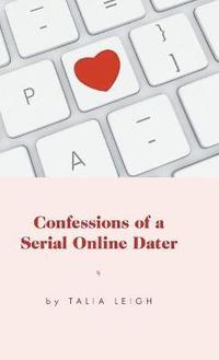 bokomslag Confessions of a Serial Online Dater