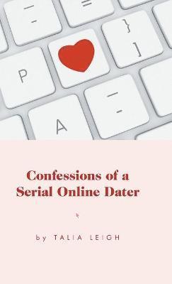 Confessions of a Serial Online Dater 1