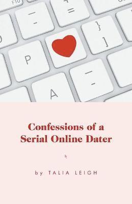 Confessions of a Serial Online Dater 1