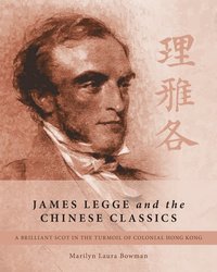 bokomslag James Legge and the Chinese Classics