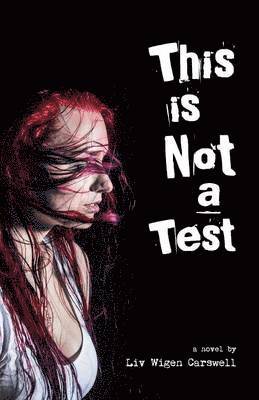 LIV Wigen Carswell, Liv Wigen Carswell - This is not a Test, Häftad