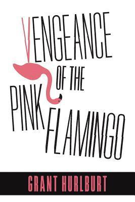 bokomslag Vengeance of the Pink Flamingo