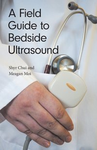 bokomslag A Field Guide to Bedside Ultrasound