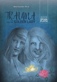 bokomslag Trauma and the Golden Lady