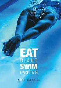 bokomslag Eat Right, Swim Faster
