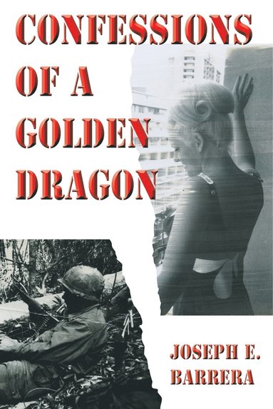 Joseph E Barrera - Confessions Of A Golden Dragon, Häftad