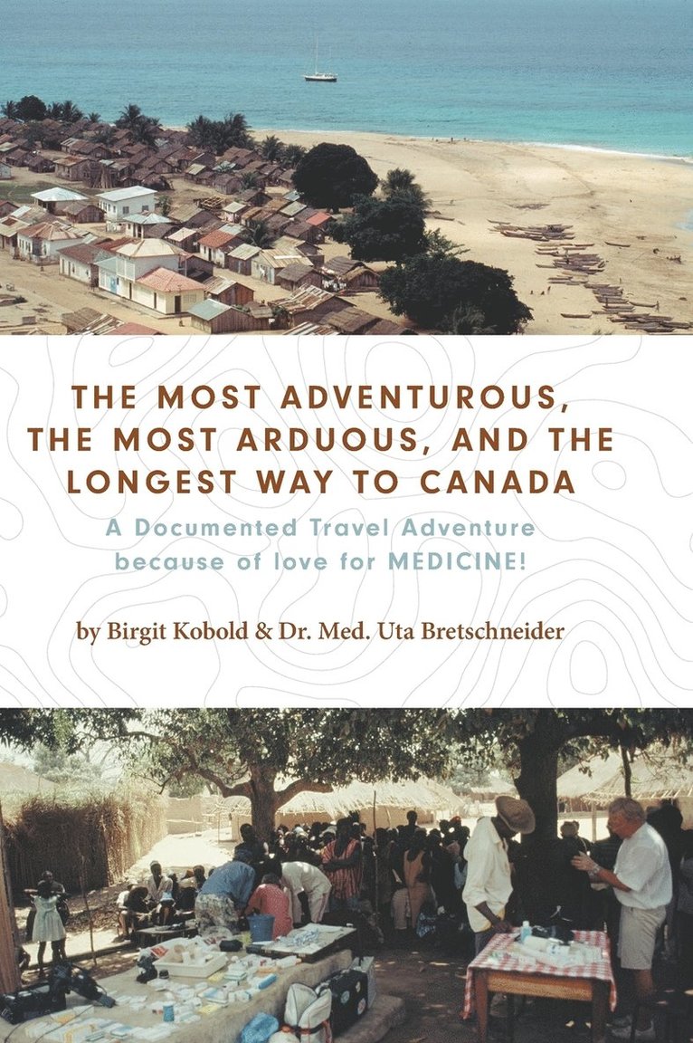 The Most Adventurous, the Most Arduous, and the Longest Way to Canada 1