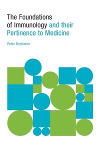 bokomslag The Foundations of Immunology and their Pertinence to Medicine