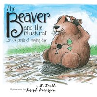 bokomslag The Beaver and the Muskrat