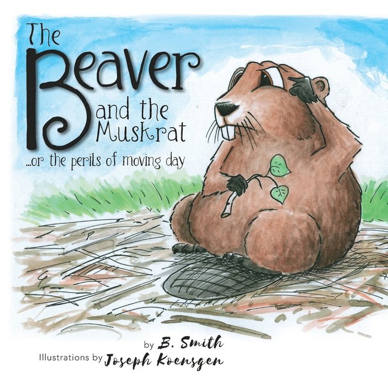 B Smith, B. Smith - Beaver and the Muskrat, Häftad