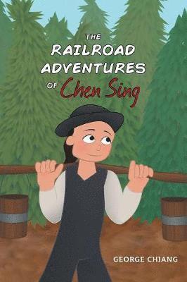 bokomslag The Railroad Adventures of Chen Sing