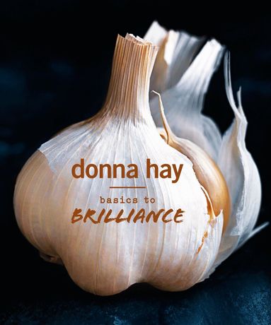 Donna Hay - Basics to Brilliance, Inbunden