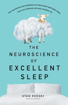 The Neuroscience of Excellent Sleep 1
