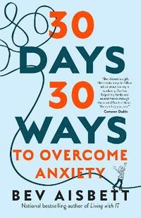 bokomslag 30 Days 30 Ways to Overcome Anxiety