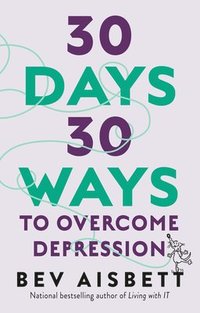 bokomslag 30 Days 30 Ways To Overcome Depression