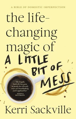 bokomslag Life-changing Magic of a Little Bit of Mess