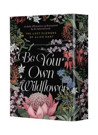 bokomslag Be Your Own Wildflower: 30 Daily Affirmation Cards Inspired by Holly Ringland's Beloved Book the Lost Flowers of Alice Hart