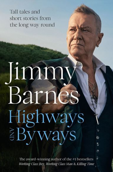 Jimmy Barnes - Highways and Byways, Inbunden
