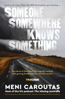 Meni Caroutas - Someone Somewhere Knows Something: A Gripping Collection of True Crime Stories Based on the Hit Podcast the Missing Australia, for Readers of I Catch, Häftad