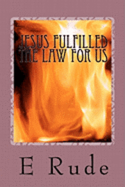 Jesus Fulfilled the Law for Us 1