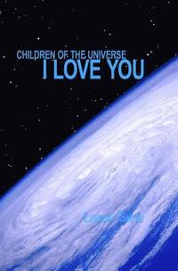 bokomslag Children of the Universe....I Love You