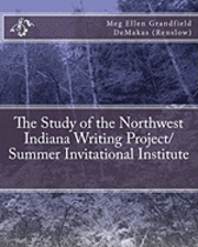 bokomslag The Study of the Northwest Indiana Writing Project/ Summer Invitational Institute