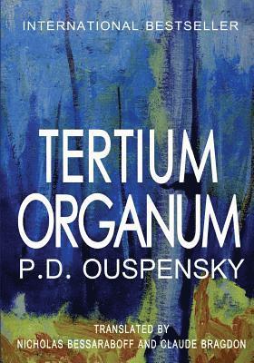 Tertium Organum: The Third Canon of Thought and a Key to the Enigmas of the World 1